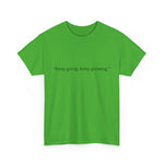 "Keep Going, Keep Growing" Inspirational T-Shirt