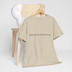 "Keep Going, Keep Growing" Inspirational T-Shirt