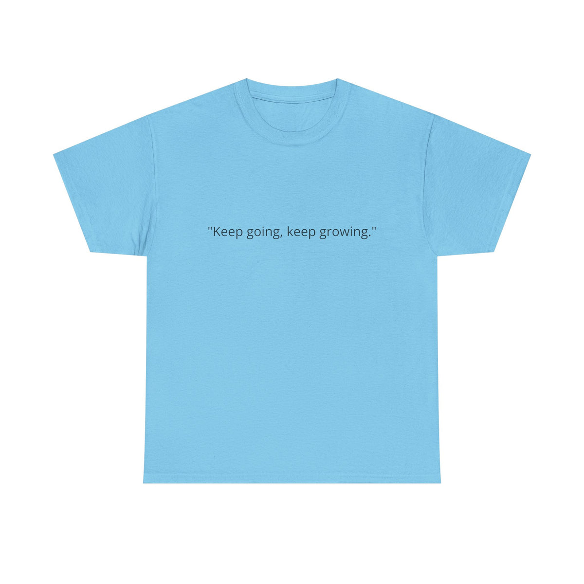"Keep Going, Keep Growing" Inspirational T-Shirt