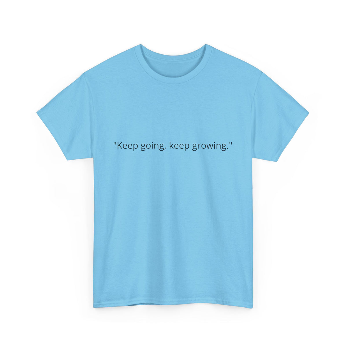 "Keep Going, Keep Growing" Inspirational T-Shirt