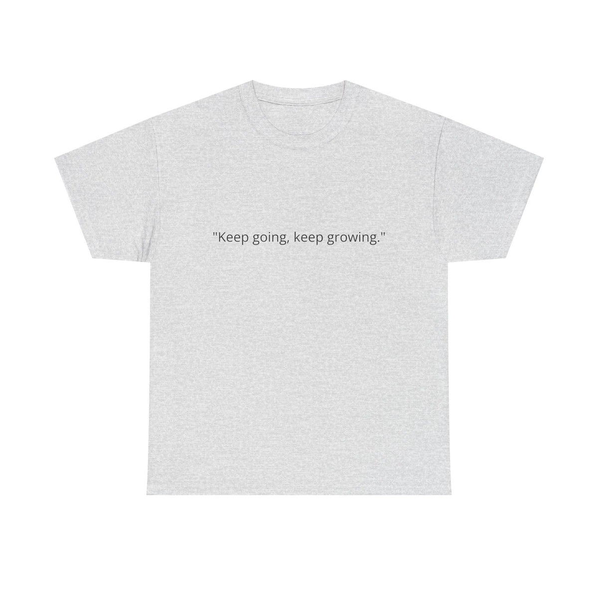 "Keep Going, Keep Growing" Inspirational T-Shirt