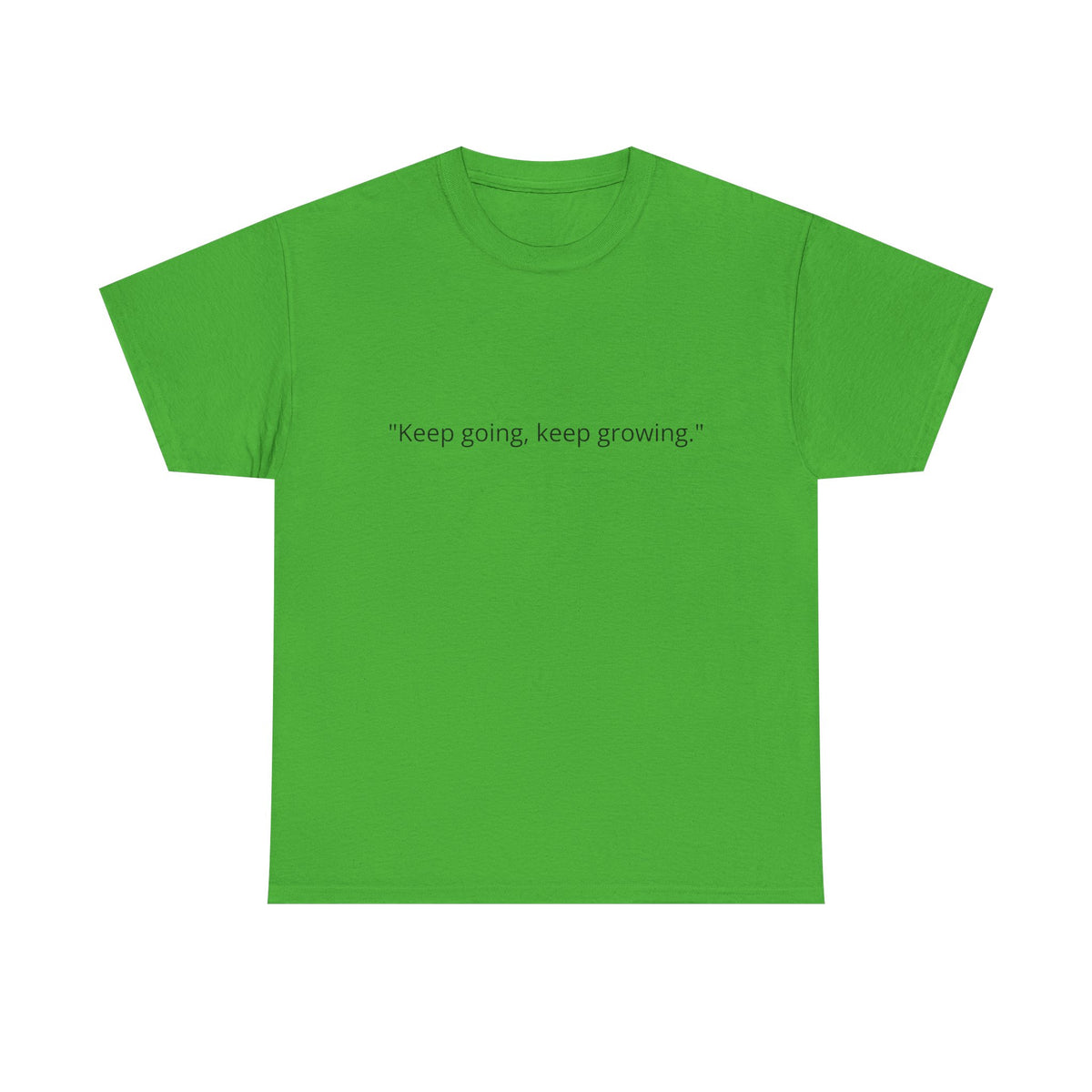 "Keep Going, Keep Growing" Inspirational T-Shirt