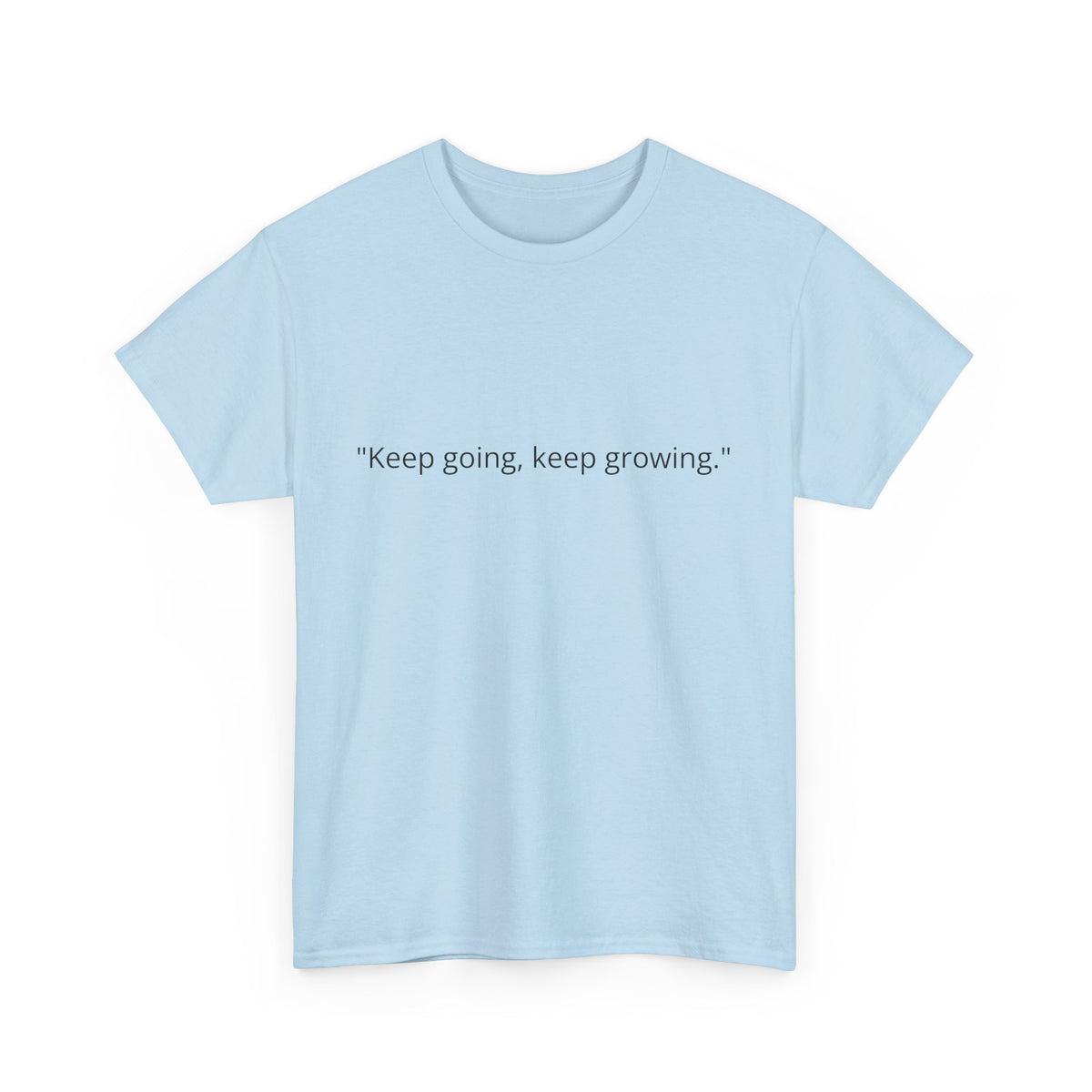 "Keep Going, Keep Growing" Inspirational T-Shirt
