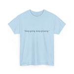 "Keep Going, Keep Growing" Inspirational T-Shirt