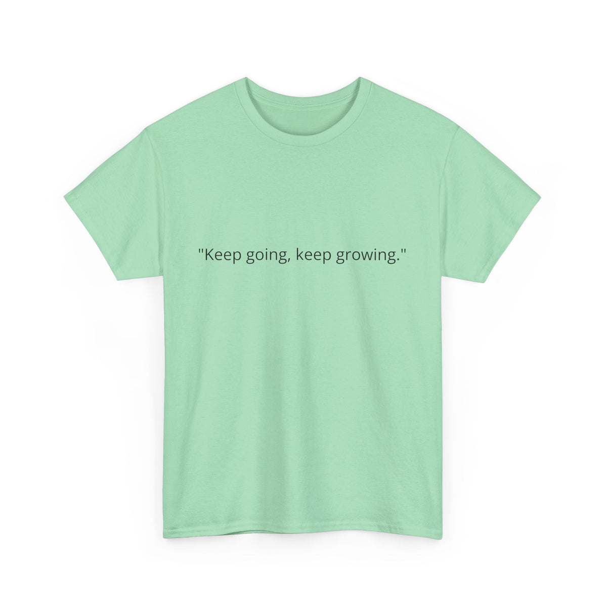 "Keep Going, Keep Growing" Inspirational T-Shirt