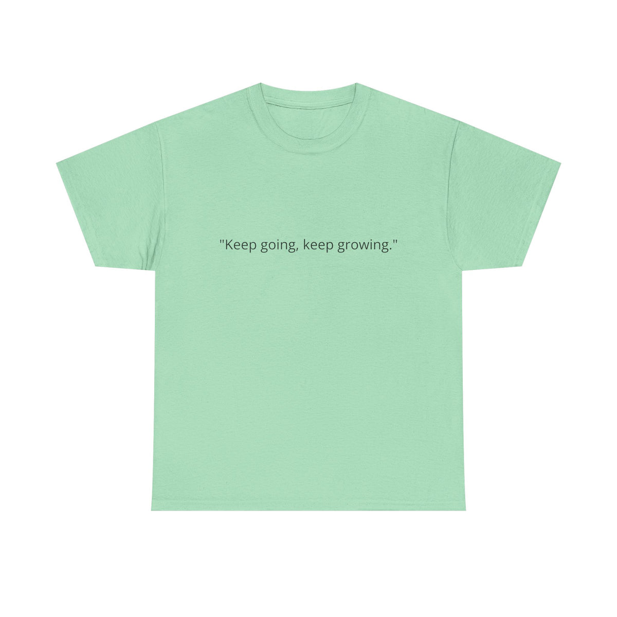 "Keep Going, Keep Growing" Inspirational T-Shirt