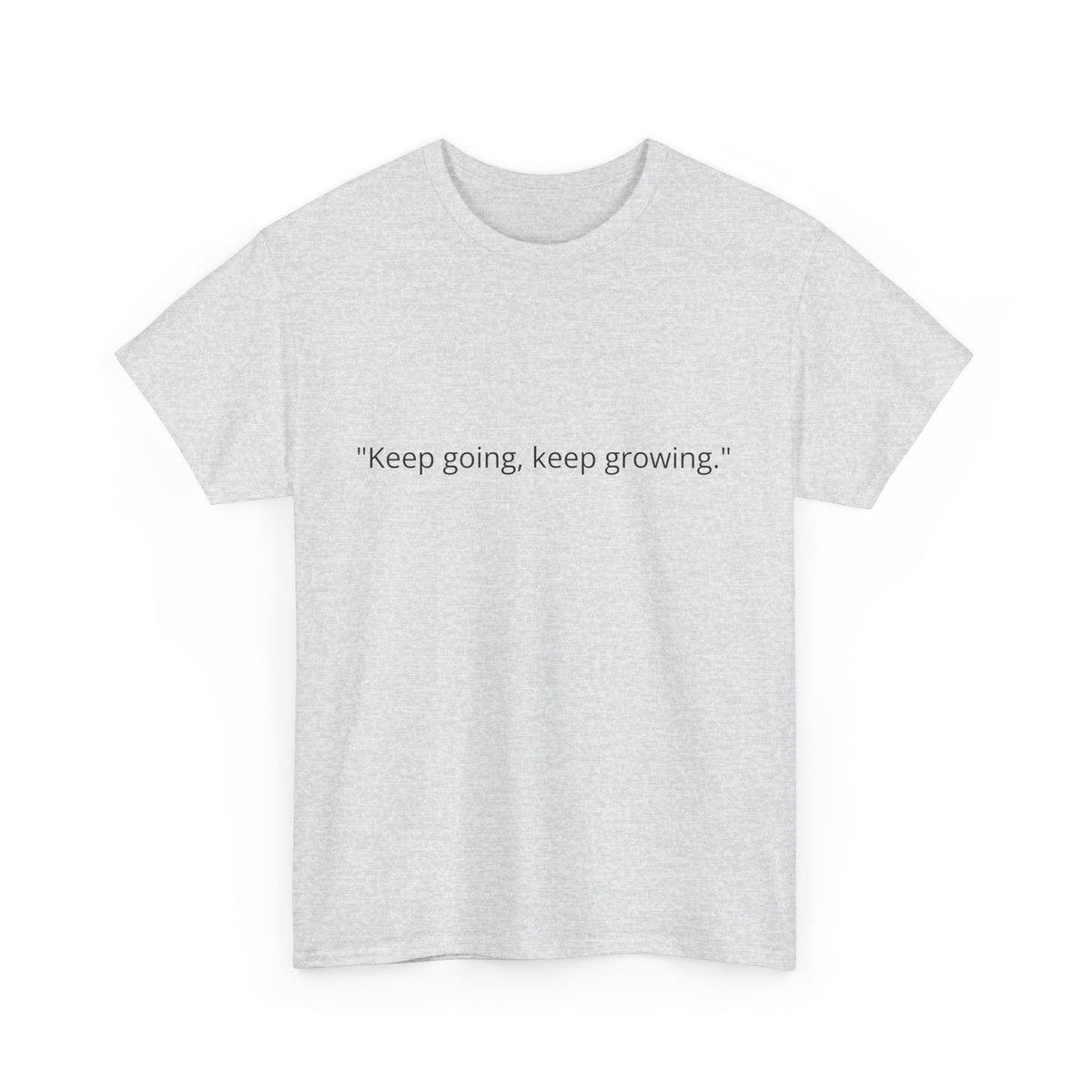 "Keep Going, Keep Growing" Inspirational T-Shirt