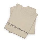 "Keep Going, Keep Growing" Inspirational T-Shirt