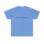 "Keep Going, Keep Growing" Inspirational T-Shirt