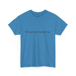 "Keep Going, Keep Growing" Inspirational T-Shirt