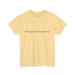"Keep Going, Keep Growing" Inspirational T-Shirt